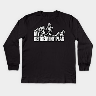 Hiking Is My Retirement Plan funny Hiking Kids Long Sleeve T-Shirt